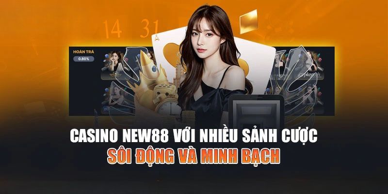   Những trò chơi thú vị tại sòng bạc New88