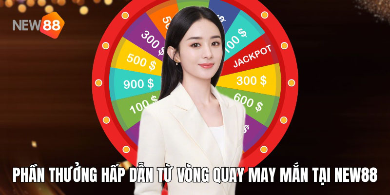 Phần thưởng hấp dẫn từ vòng quay may mắn tại New88