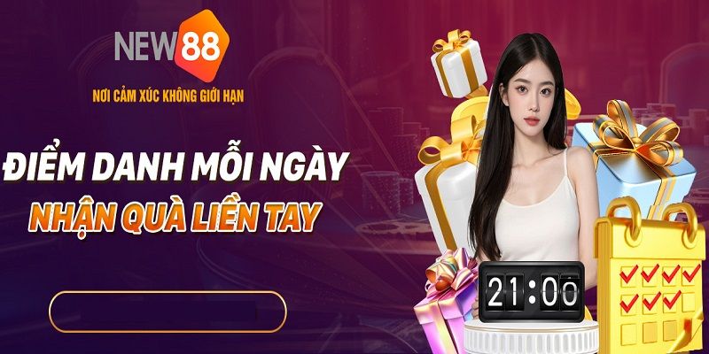 Sự kiện điểm danh cực hot tại hệ thống cá cược New88